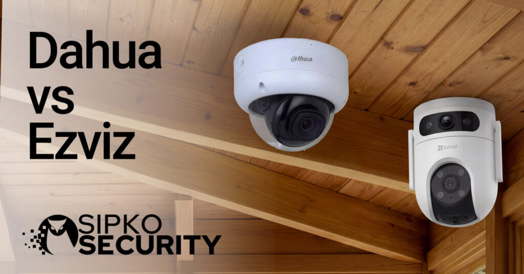 Dahua vs Ezviz: Which One Is Actually Right for Your Property?
